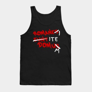 Romanes Eunt Domus - Romans Go Home Tank Top